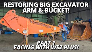 Restoring BIG Excavator Arm amp Bucket  PART 1  Facing with WS2 Plus Line borer [upl. by Thekla]