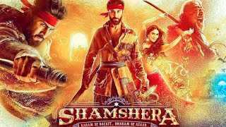 Shamshera Full Movie HD  Ranbir Kapoor  Vaani Kapoor  Sanjay Dutt  Review amp Facts HD [upl. by Orpah]