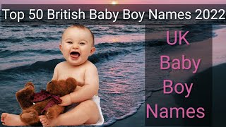 Top 50 British Baby Boy names 2022  UK Baby Boy Names  uk baby boy name [upl. by Rednaskela155]