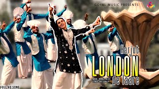 Jot Harjot  London De Laare  Goyal Music  New Punjabi Song  Latest Punjabi Songs [upl. by Sivel]