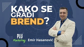 Kako se gradi brend  PLU DIGITAL MARKETING  Emir Hasanović [upl. by Bogoch]