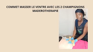 MADEROTHERAPIE CORPSCOMMENT MASSER AVEC 2 CHAMPIGNONS MADEROTHERAPIE [upl. by Abisha4]