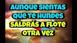 Aunque SIENTAS que te HUNDES Saldrás a Flote  REFLEXIONES CRISTIANAS DIARIAS 265 [upl. by Gnouhc]