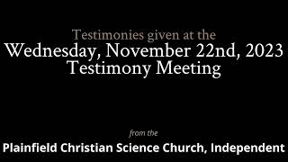 Testimonies from the Wednesday November 22nd 2023 Meeting [upl. by Erdnuaed816]