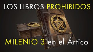 Los Libros Prohibidos  Milenio 3 en el Ártico [upl. by Nnalyrehs367]