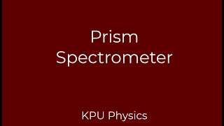 Richmond Phys 11201220  Prism Spectrometer [upl. by Yeh]