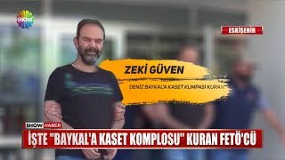 İşte quotBaykala kaset komplosuquot kuran FETÖcü [upl. by Eimyaj]