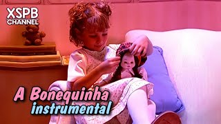 A Bonequinha • Xuxa Só Para Baixinhos 2 Instrumental [upl. by Mcneely3]