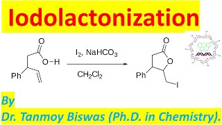 Iodolactone formation with mechanism by Dr Tanmoy Biswas Chemistry  The Mystery of Molecules [upl. by Naira]