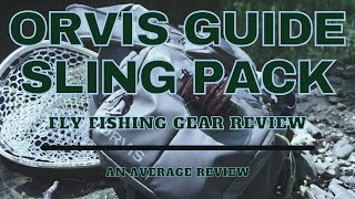 ORVIS Guide Sling Pack Review  Is This The Best Fly Fishing Sling Pack For You [upl. by Damita631]