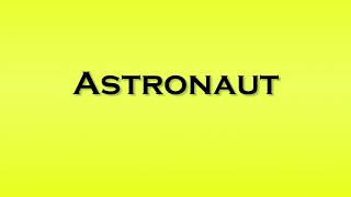 Pronunciation of Astronaut [upl. by Ressler]