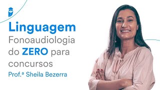 Reprise Linguagem  Fonoaudiologia do ZERO para concursos  Prof Sheila Bezerra [upl. by Ulund]