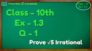 Class  10th Ex  13 Q 1 Real Numbers NCERT CBSE prove root 5 irrational [upl. by Emmey]