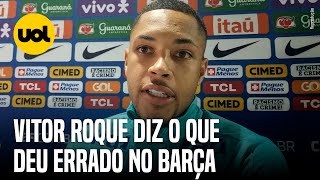 VITOR ROQUE DISPARA SOBRE O BARCELONA PENSEI QUE O TRATAMENTO SERIA DIFERENTE [upl. by Haywood]