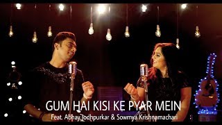 Gum Hai Kisi Ke Pyar Mein  Feat Abhay Jodhpurkar amp Sowmya Krishnamachari [upl. by Rainah]