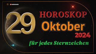 HOROSKOP FÜR DEN 29 OKTOBER 2024 FÜR ALLE STERNZEICHEN [upl. by Marriott907]