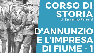 DAnnunzio e limpresa di Fiume  1 la presa della città [upl. by Odnanreh615]