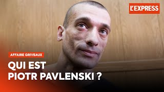 Qui est Piotr Pavlenski lactiviste russe qui a révélé les vidéos de Benjamin Griveaux [upl. by Aridan]