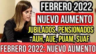 FEBRERO 2022 Aumentos y Beneficios para Jubilados Pensionados SUAF PUAM y Asignaciones de ANSES [upl. by Martineau]