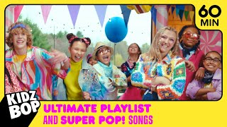 1 Hour of KIDZ BOP Ultimate Playlist amp KIDZ BOP Super POP Songs [upl. by Edik65]