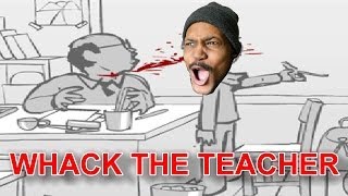 Whack The Teacher  10 GORETACULAR DEATHS [upl. by Jew]