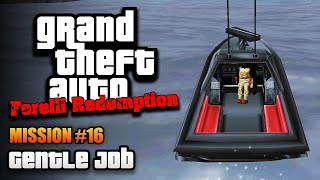 GTA Forelli Redemption  Mission 16  Gentle Job [upl. by Essilevi]