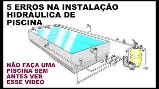 NÃO FAÇA PISCINA SEM ANTES VER ESSE VÍDEO 5 ERROS NA INSTALAÇÃO HIDRÁULICA DE PISCINAS [upl. by Buehler513]