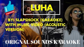 Luha by Slapshock Acoustic KARAOKE With MV [upl. by Boynton565]