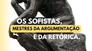 Os Sofistas mestres da argumentação e da retórica [upl. by Dilks484]