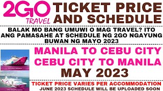 2GO Ticket Price and Travel Schedule for the Month of MAY 2023  CEBU CITY to Manila ViceVersa [upl. by Vierno]