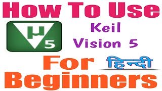 How To Use Keil Micro Vision 5 For Beginners TutorialHindi [upl. by Haianeb]