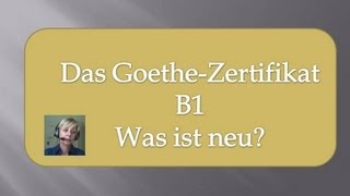 Das Goethe Zertifikat B1  Was ist neu  Teil 2 [upl. by Erot]