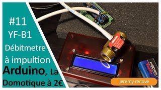 LA DOMOTIQUE À 2€  YF B1 COMPTEUR DEAU ELECTRONIQUE DOMOTISÉ AVEC ARDUINO [upl. by Nrubua997]