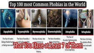 Top 100 most common phobias in the world That You Have at Least 7 of Them [upl. by Utter]