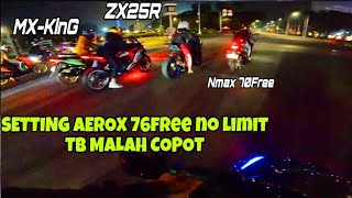 AEROX 300CC KETEMU ZX25R NMAX 70FREE MX KING‼️TB SAMPE COPOT LAGI [upl. by Nylasoj]