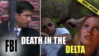 Death In The Delta  TRIPLE EPISODE  The FBI Files [upl. by Nesnah]