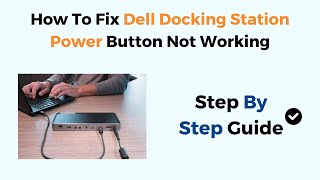 How To Fix Dell Docking Station Power Button Not Working [upl. by Pontius]