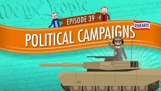 Political Campaigns Crash Course Government and Politics 39 [upl. by Ermanno]