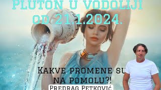 PREDRAG PETKOVIĆ PLUTON U VODOLIJI OD 21012024 KAKVE PROMENE ĆE DONETI [upl. by Main]