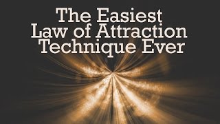 Easiest Law of Attraction Technique Ever [upl. by Ramel]