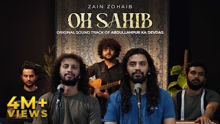 Oh Sahib  Original Soundtrack Of Abdullahpur Ka Devdas  Zain Zohaib [upl. by Rolf409]