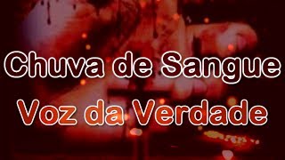 VOZ DA VERDADE  CHUVA DE SANGUE  COM LETRA  CD CHUVA DE SANGUE [upl. by Athiste]