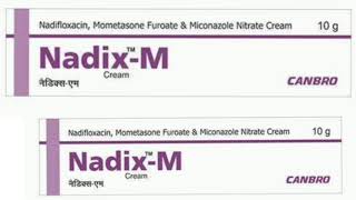 Nadix M Cream Nadifloxacin Mometasone Furoate amp Miconazole Nitrate Cream [upl. by Fitzsimmons]