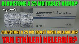 Aldactone A 25 Mg Tablet Nedir Aldactone Tabletin Yan Etkileri Nedir Aldactone Nasıl Kullanılır [upl. by Arlette]