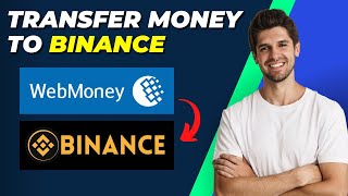 How To Transfer Money From Webmoney To Binance StepbyStep Guide [upl. by Aidnac188]