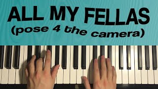 Frizk  ALL MY FELLAS Piano Tutorial Lesson [upl. by Marlowe260]