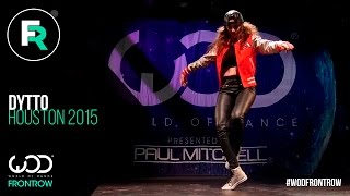 Dytto  FRONTROW  World of Dance Houston 2015  WODHTOWN15 [upl. by Eiznik]