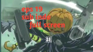 Karakuri Circus Episode 19 Subtitle Indonesia Streaming Sub Indo [upl. by Beale]