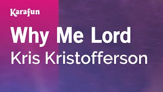 Why Me Lord  Kris Kristofferson  Karaoke Version  KaraFun [upl. by Aiuqet417]