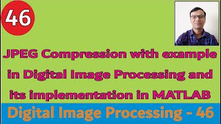 JPEG compression with example in DIP and its implementation in MATLAB  Lossy Compression  DIP [upl. by Canon]